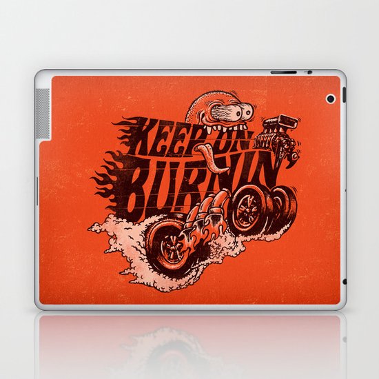 'KEEP ON BURNIN' Laptop & iPad Skin