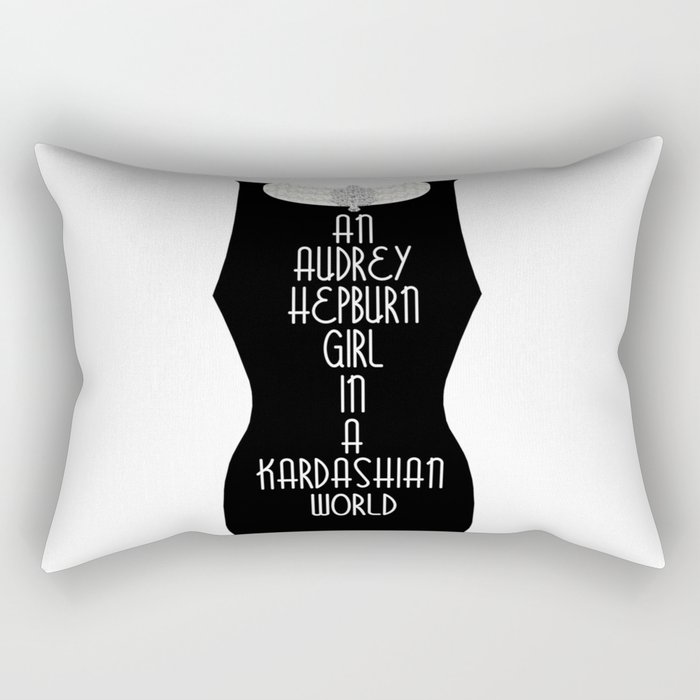 An Audrey Hepburn girl in a Kardashian world Rectangular Pillow