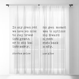 In Any Given Moment Abraham Maslow Inspirational Quote Sheer Curtain