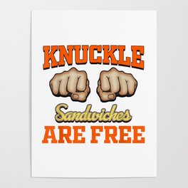 Knuckle Sandwiches Are free Poster