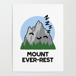 Mount Ever-rest Funny Mountain Pun Poster