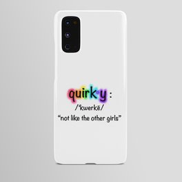 Quirky...Not Like The Other Girls Android Case