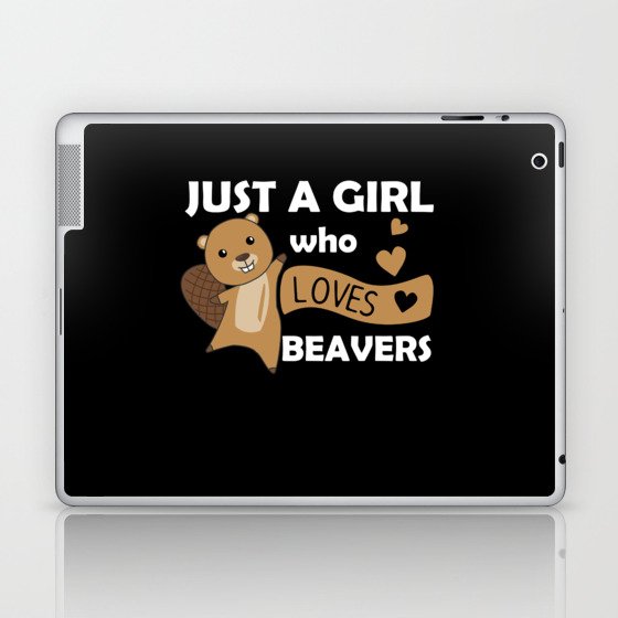 Just A Girl Who Loves Beavers - Cute Beaver Laptop & iPad Skin
