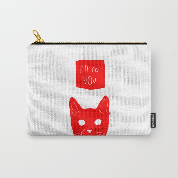 i'll cat you. Carry-All Pouch