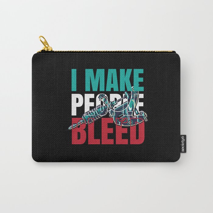 I Make People Bleed Tattoo Tattooed Carry-All Pouch