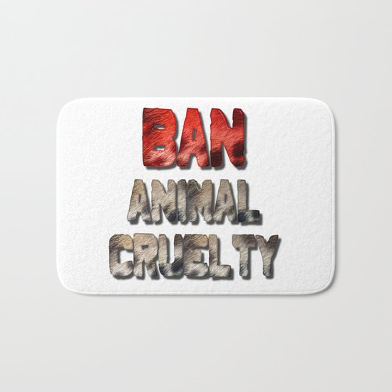 Ban Animal Cruelty Bath Mat