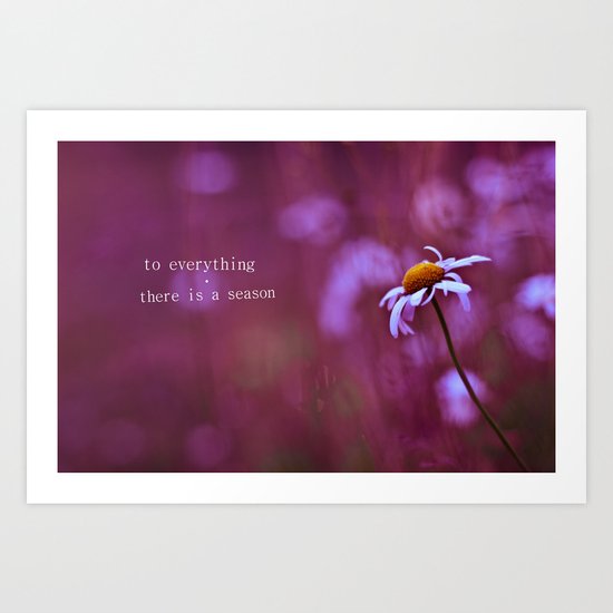 to everything a season Art Print