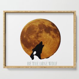 Be The Lone Wolf Serving Tray