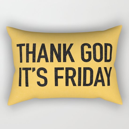 Thank God it's friday Rectangular Pillow