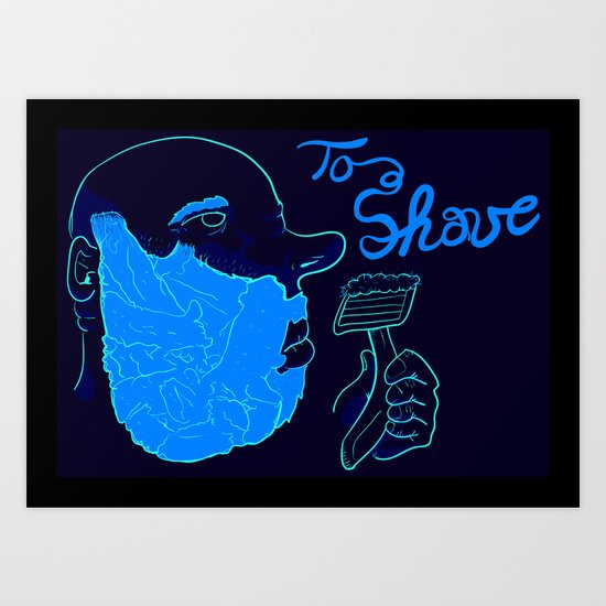 Too Shave Art Print