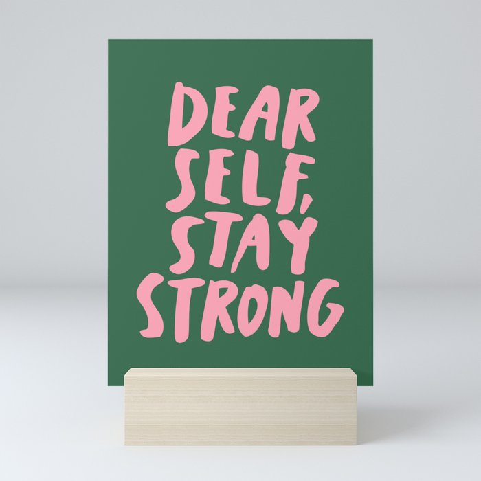 Dear Self Stay Strong Mini Art Print
