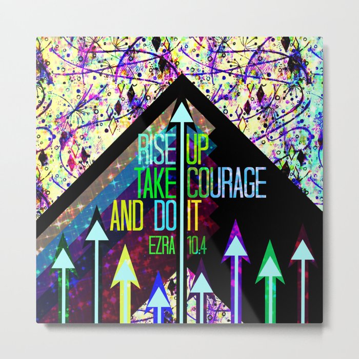 RISE UP TAKE COURAGE AND DO IT Colorful Geometric Floral Abstract Painting Christian Bible Scripture Metal Print