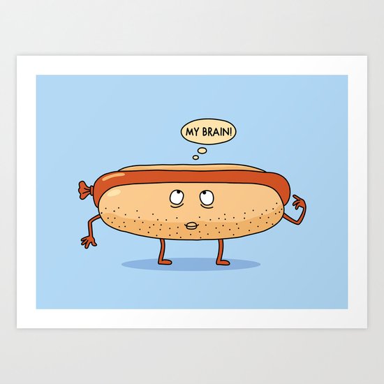 my brain! Art Print