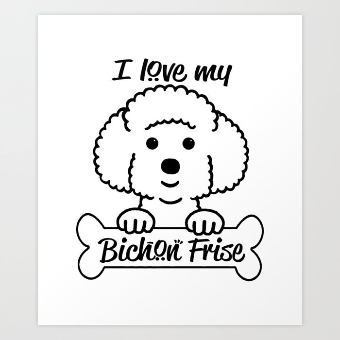 I love my bichon hot sale frise