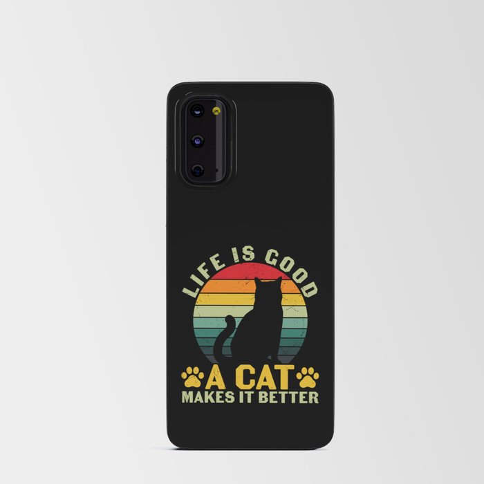 Life Is Good A Cat Makes It Better Android Card Case