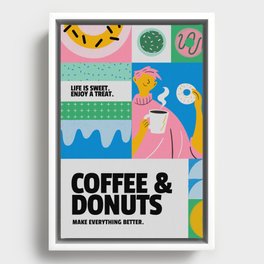 Coffee and Donuts Make Everything Better - Sweet Life Framed Canvas