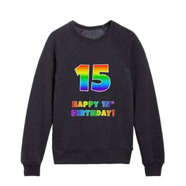 [ Thumbnail: HAPPY 15TH BIRTHDAY - Multicolored Rainbow Spectrum Gradient Kids Crewneck ]