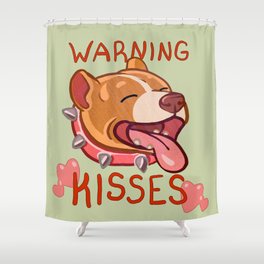 Warning: Kisses! Shower Curtain