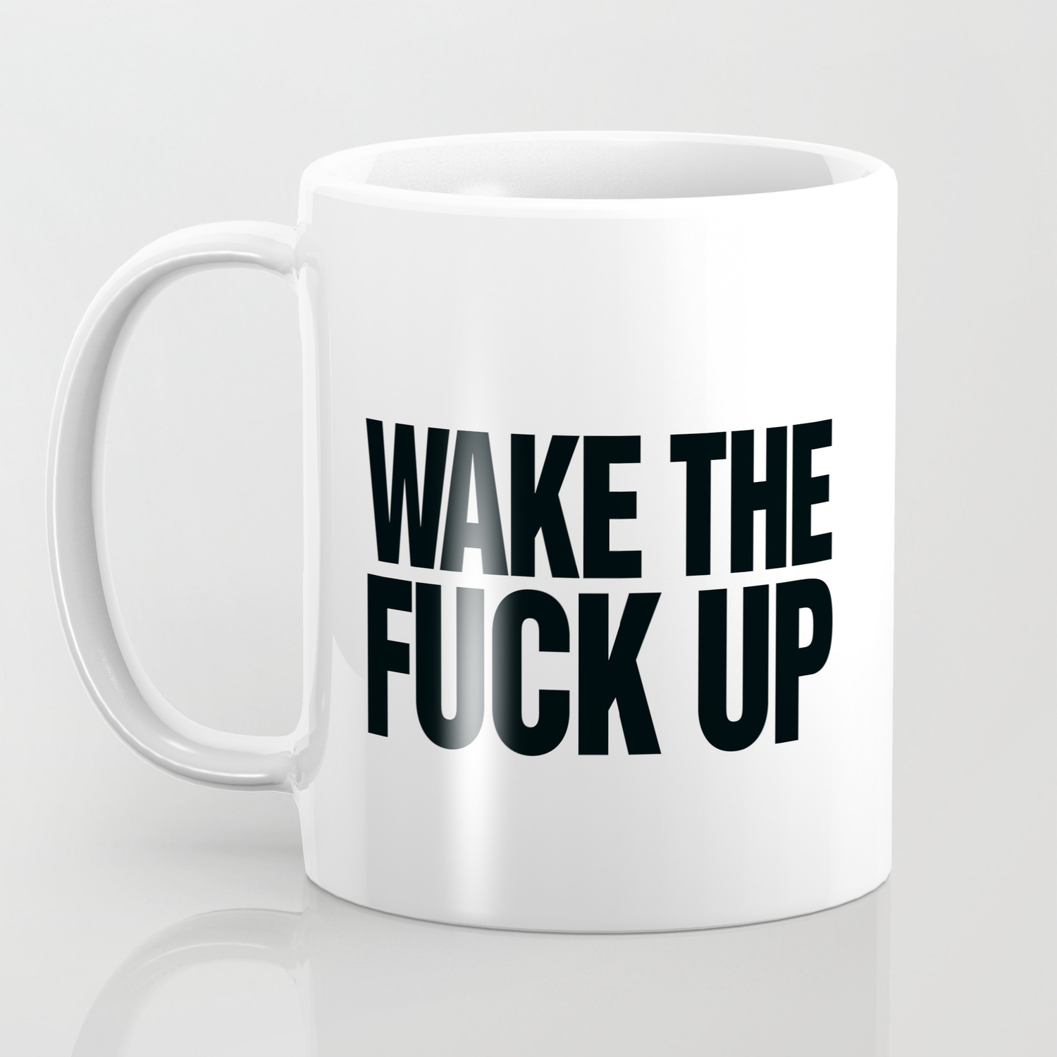 Wake The Fuck Up Coffee Mug Coffee Mug By Rexlambo Society6