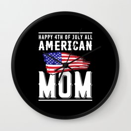 Happy 4th of July all American Mom Wall Clock