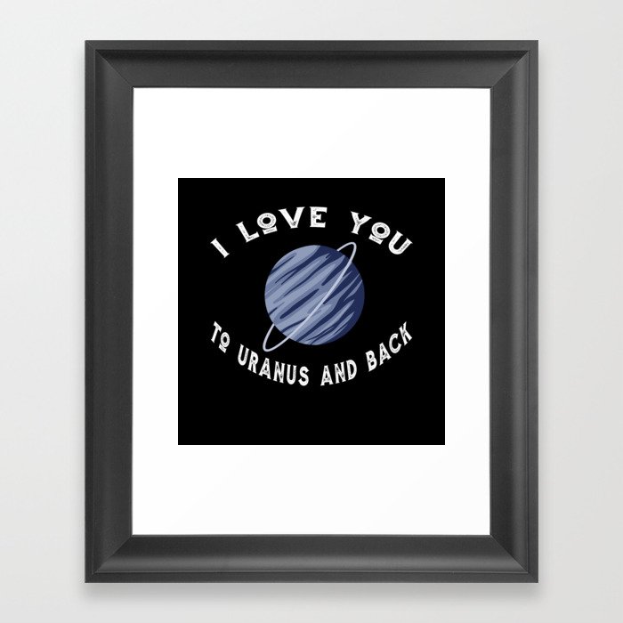Planet I Love You To Uranus An Back Uranus Framed Art Print
