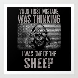 Your first Mistake was thinking I was one of the Sheep Art Print | Sheep, The, Ofthesheep, Firstmistake, Of, American, Flag, 4Th, Americanflag, International 