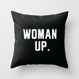 Woman Up Throw Pillow