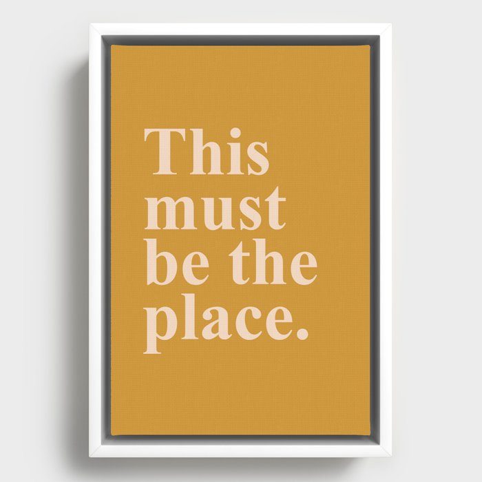 this must be the place Framed Canvas