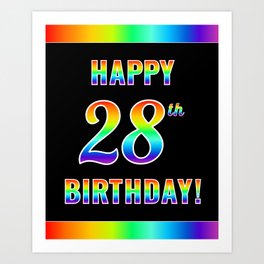 [ Thumbnail: Fun, Colorful, Rainbow Spectrum “HAPPY 28th BIRTHDAY!” Art Print ]