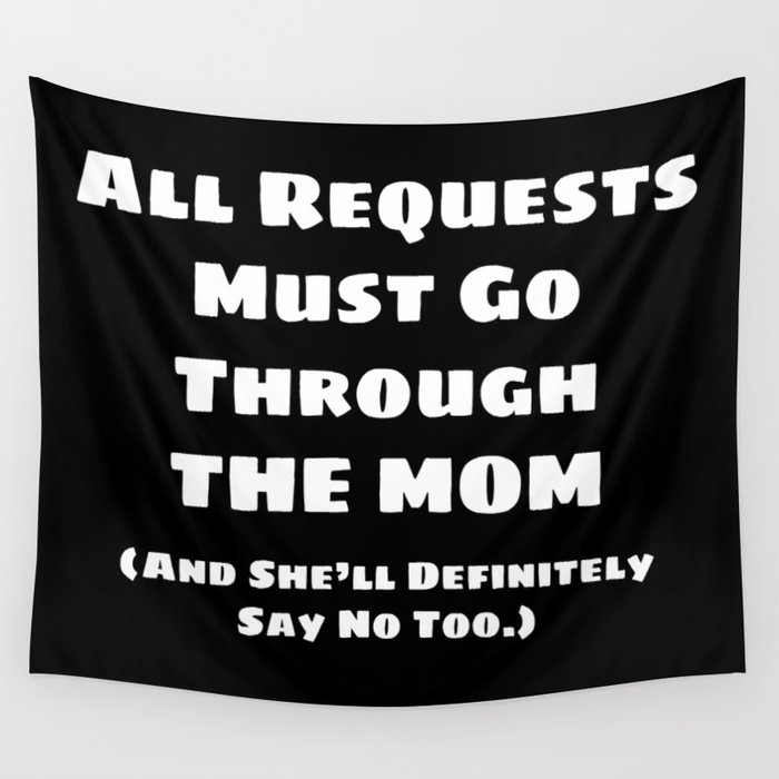 All Requests Mom Wall Tapestry