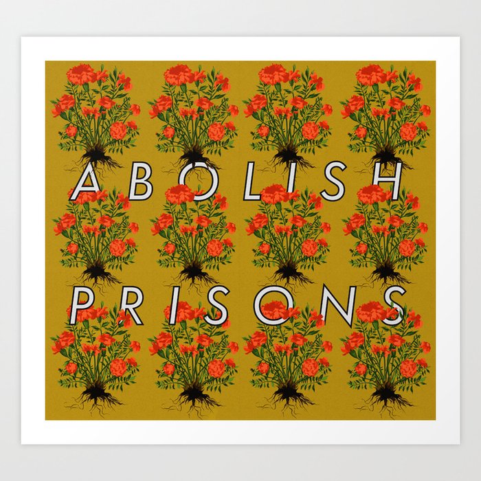 Marigolds Not More Prisons Art Print