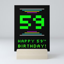 [ Thumbnail: 59th Birthday - Nerdy Geeky Pixelated 8-Bit Computing Graphics Inspired Look Mini Art Print ]