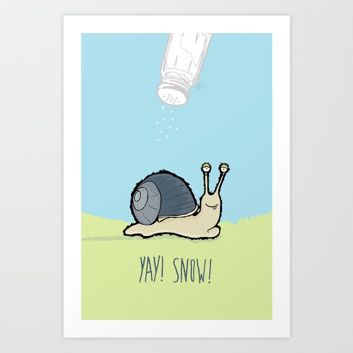 yay, snow - the snail Art Print