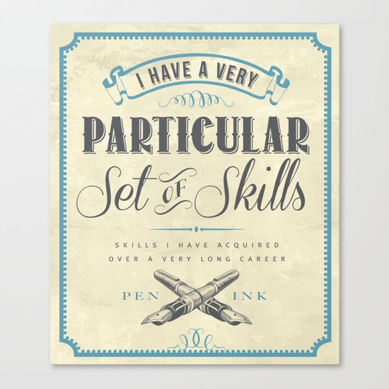 A Particular Set of Skills Canvas Print