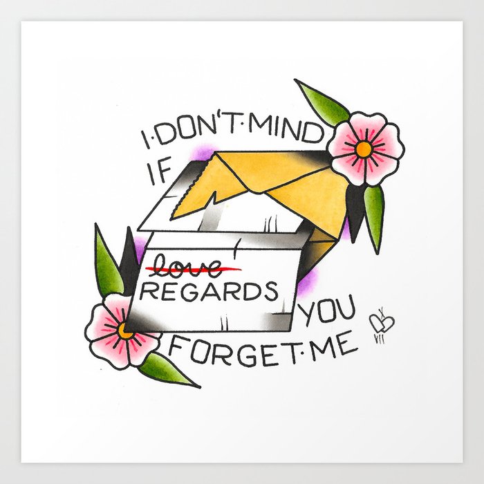 I Don't Mind If You Forget Me Art Print