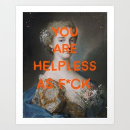 You are helpless as f*ck- Mischievous Marie Antoinette Art Print