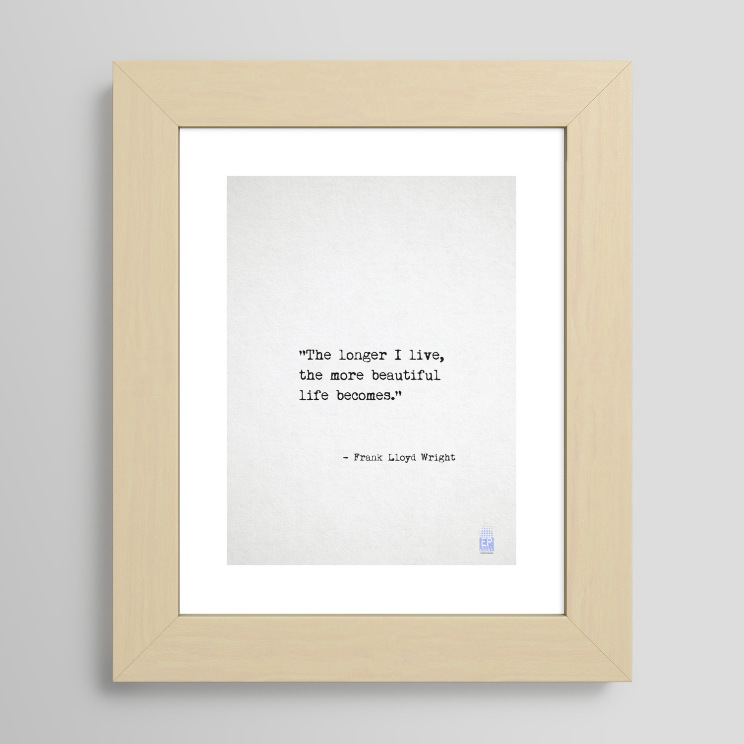 The Longer I Live The More Beautiful Life Becomes Frank Lloyd Wright Framed Art Print By Epic Paper Society6