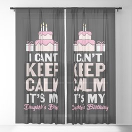 I Can't Keep Calm My Daughter's Birthday Sheer Curtain