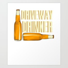 Driveway Drinker Art Print