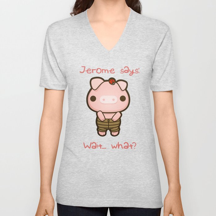 Jerome the Distracted Pig V Neck T Shirt