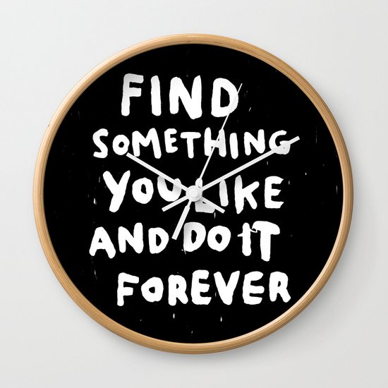 Find Something you like Wall Clock