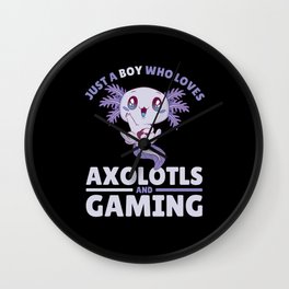 Just A Boy Who Loves Axolotls And Gaming Wall Clock