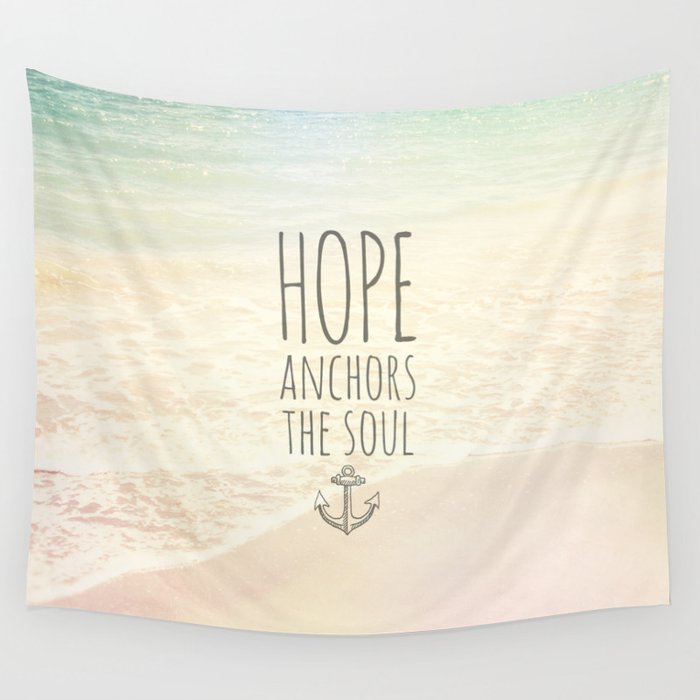 HOPE ANCHORS THE SOUL  Wall Tapestry