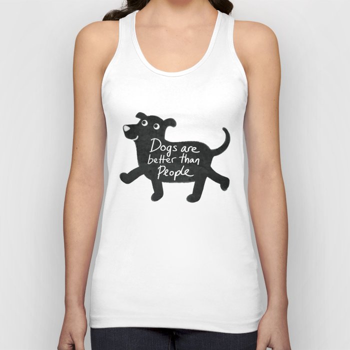 Dogs Are Better Than People Tank Top