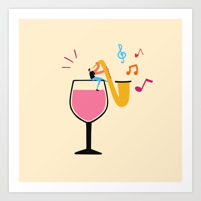 without a glass of wine there is no good jazz music Art Print