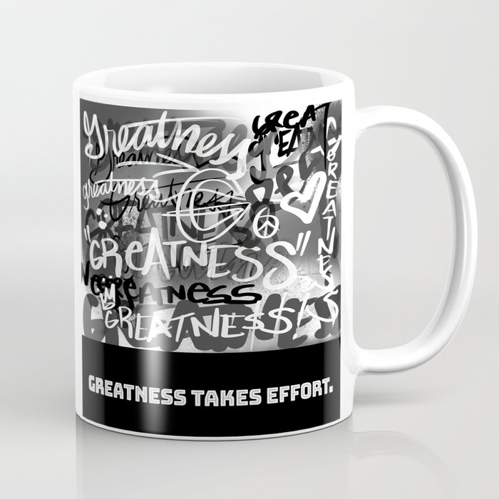 Greatness Takes Effort Coffee Mug