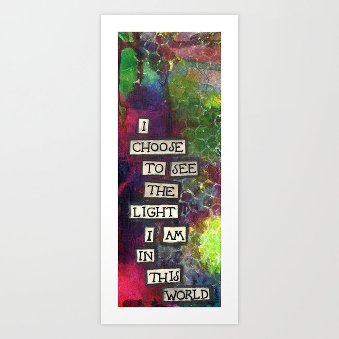 Affirmation #2 I Choose to see the Light I Am in This World Art Print