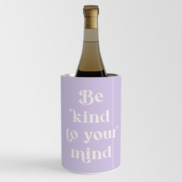 Be Kind To Your Mind Soft Lilac Wine Chiller
