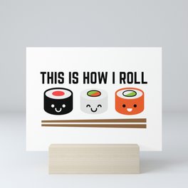 This is How I Roll Mini Art Print
