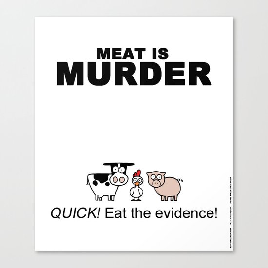MEAT IS (tasty) MURDER Canvas Print